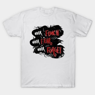 Never Flinch, Never Fear, Never Forget T-Shirt